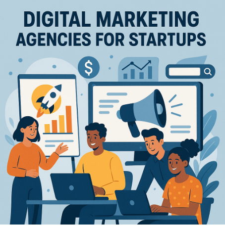 Digital Marketing Agencies for Startups